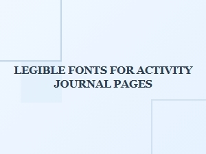 Choosing Sans-Serif Fonts for Legible Activity Journals
