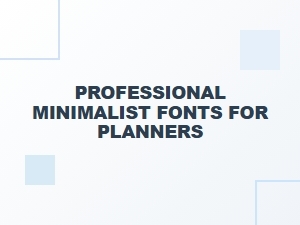 Streamlined Sans-Serif Fonts for Your Planner Layout