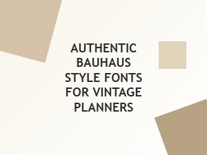Authentic Bauhaus Fonts for Vintage Planners